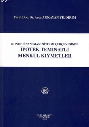 Konut Finansmanı Sistemi Çerçevesinde İpotek Teminatlı Menkul Kıymetler