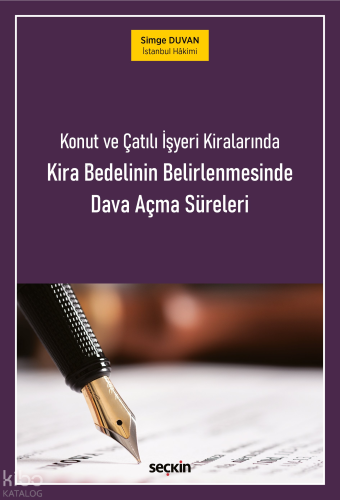 Konut ve Çatılı İşyeri Kiralarında Kira Bedelinin Belirlenmesinde Dava Açma Süreleri