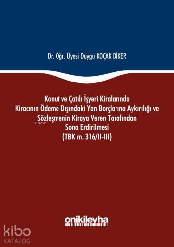 Konut ve Çatılı İşyeri Kiralarında Kiracının Ödeme Dışındaki Yan Borçlarına Aykırılığı ve Sözleşmeni