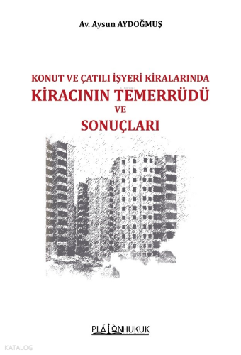 Konut Ve Çatılı İşyeri Kiralarında Kiracının Temerrüdü Ve Sonuçları