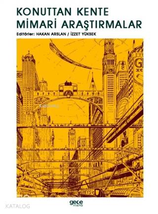 Konuttan Kente Mimari Araştırmalar - Kitapiks.com