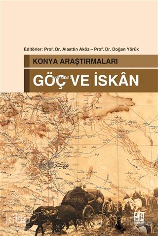 Konya Araştırmaları - Göç ve İskan