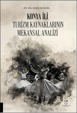 Konya İli Turizm Kaynaklarının Mekânsal Analizi