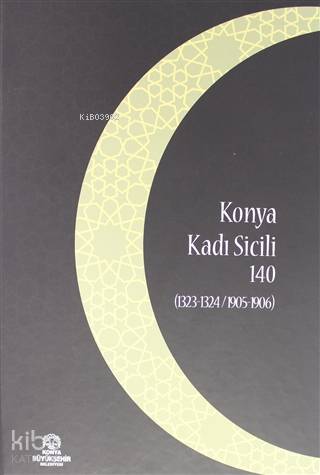 Konya Kadı Sicili 140; (1323 - 1324 / 1905 - 1906)