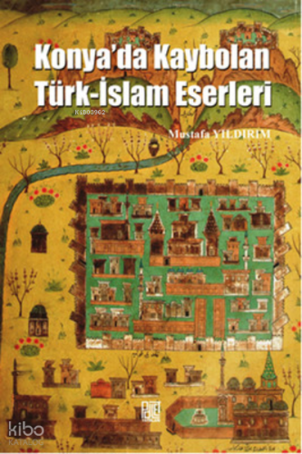Konya'Da Kaybolan Türk-İslam Eserleri