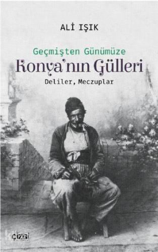 Konya'nın Gülleri; (Deliler, Meczuplar)