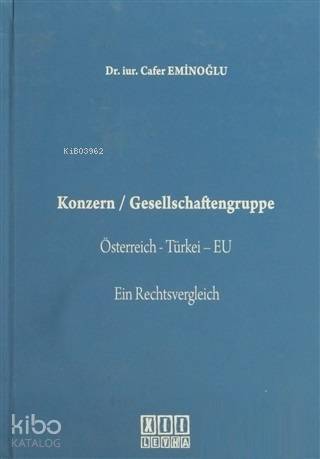 Konzern / Gesellschaftengruppe; Österreich - Türkei - EU Ein Rechtsvergleich