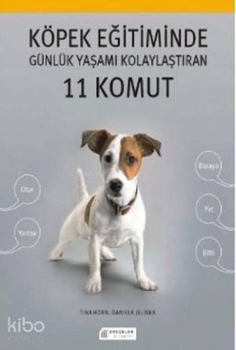 Köpek Eğitiminde Günlük Yaşamı Kolaylaştıran 11 Komut - Kitapiks.com