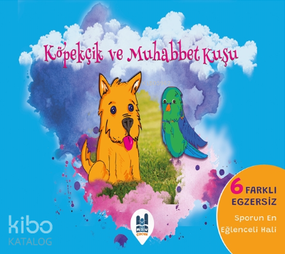 Köpekçik ve Muhabbet Kuşu;6 Farklı Egzersiz - Sporun En Eğlenceli Hali