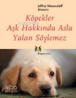 Köpekler Aşk Hakkında Asla Yalan Söylemez