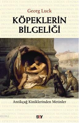 Köpeklerin Bilgeliği; Antikçağ Kiniklerinden Mektuplar - Kitapiks.com
