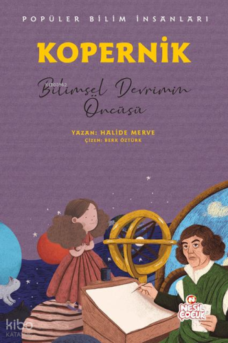 Kopernik - Bilimsel Devrimin Öncüsü;Popüler Bilim İnsanları