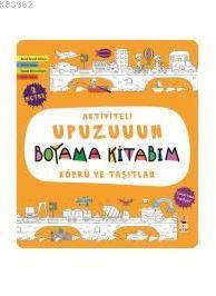 Köprü ve Taşıtlar - Aktiviteli Upuzuuun Boyama Kitabım
