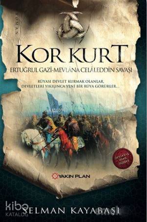 Kor Kurt-Ertuğrul Gazi Mevlana Celaleddin Savaşı - Kitapiks.com