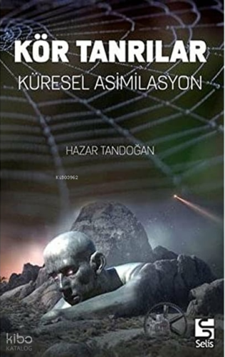 Kör Tanrılar;Küresel Asimilasyon