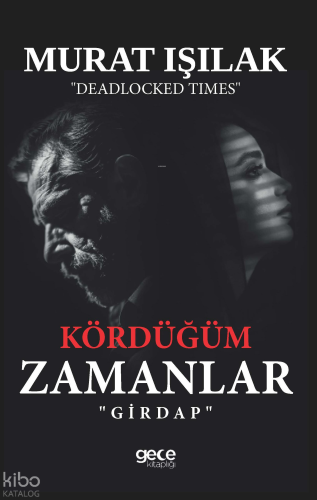 Kördüğüm Zamanlar;Girdap