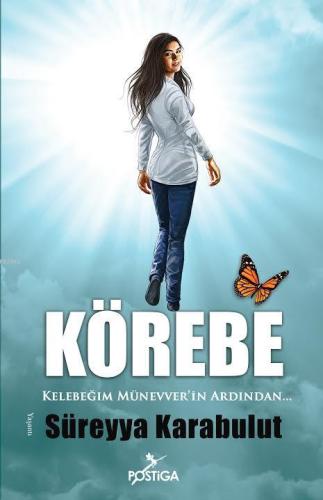 Körebe; Kelebeğim Münevverin Ardından