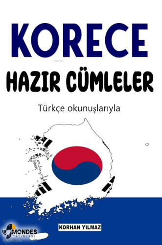 Korece Hazır Cümleler;Türkçe Okunuşlarıyla