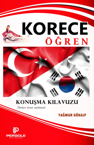 Korece Öğren Konuşma Kılavuzu ;(Türkçe Konu Anlatımlı) - Kitapiks.com