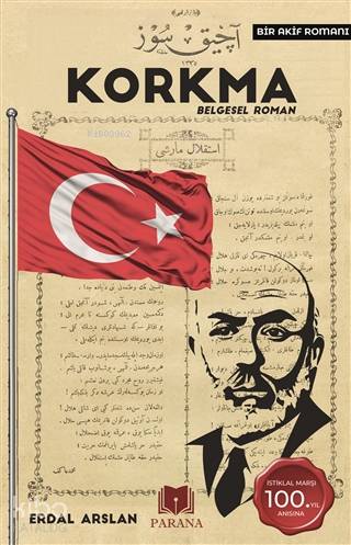 Korkma; Bir Akif Romanı - Belgesel Roman