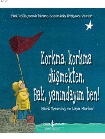 Korkma, Korkma Düşmekten, Bak, Yanındayım Ben! - Kitapiks.com