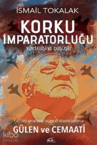 Korku İmparatorluğu; Yükselişi ve Düşüşü