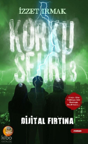 Korku Şehri-3;Dijital Fırtına
