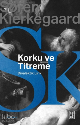 Korku ve Titreme;Johannes de silentio’dan Diyalektik Lirik