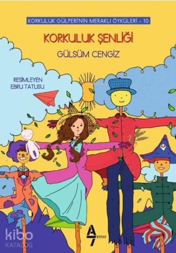 Korkuluk Şenliği; Korkuluk Gülperi'nin Meraklı Öyküleri - 10