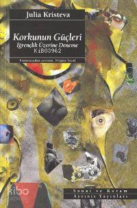 Korkunun Güçleri; İğrençlik Üzerine Deneme