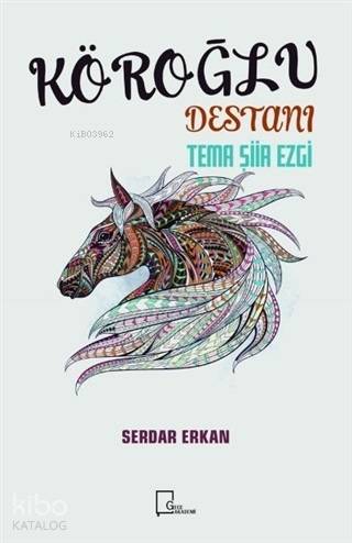 Köroğlu Destanı; Tema Şiir Ezgi