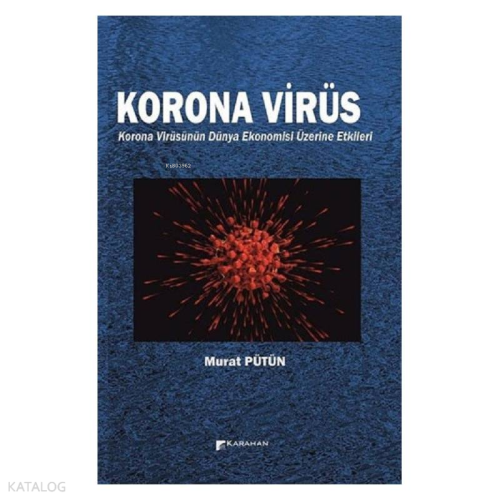 Korona Virüs - Korona Virüsün Dünya Ekonomisi Üzerine Etkileri