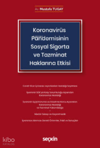 Koronavirüs (Covid–19) Pandemisinin Sosyal Sigorta ve Tazminat Haklarına Etkisi