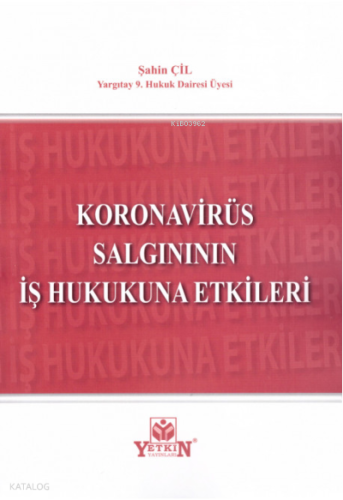 Koronavirüs Salgınının İş Hukukuna Etkileri