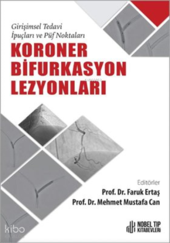 Koroner Bifurkasyon Lezyonları - Girişimsel Tedavi İpuçları ve Püf Noktaları