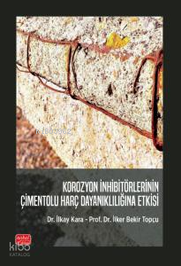 Korozyon İnhibitörlerinin Çimentolu Harç Dayanıklılığına Etkisi