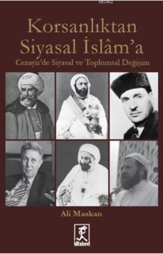 Korsanlıktan Siyasal İslam'a; Cezayirde Siyasal ve Toplumsal Değişim