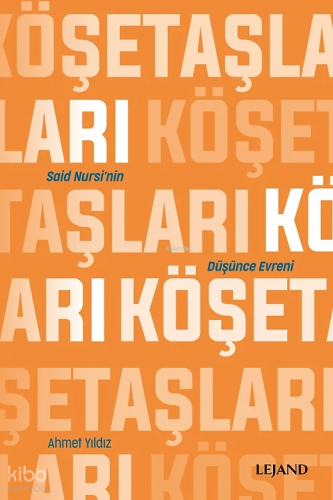 Köşe Taşları - Said Nursi'nin Düşünce Evreni