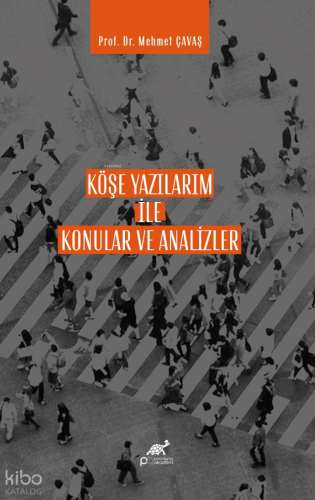 Köşe Yazılarım İle Konular ve Analizler