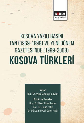 Kosova Yazılı Basını Tan (1969-1999) Ve Yeni Dönem Gazetesi’nde (1999-2008) Kosova Türkleri
