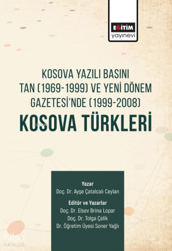 Kosova Yazılı Basını Tan (1969-1999) Ve Yeni Dönem Gazetesi’nde  (1999-2008) Kosova Türkleri