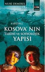 Kosova'nın Tarihi Ve Sosyolojik Yapısı - Kitapiks.com