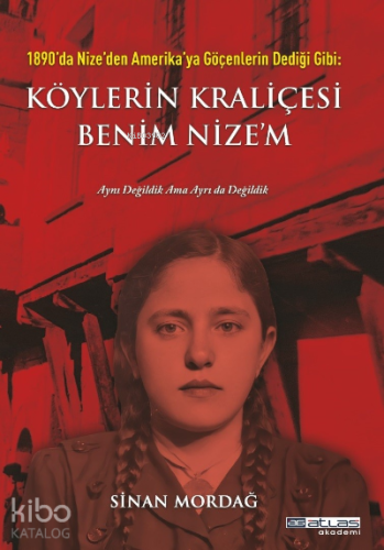Köylerin Kraliçesi Benim Nize'm;1890'da Nize'den Amerikaya Göçenlerin Dediği Gibi