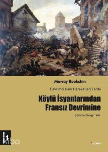 Köylü İsyanlarından Fransız Devrimine; Devrimci Halk Hareketleri Tarih