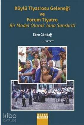 Köylü Tiyatrosu Geleneği ve Forum Tiyatro Bir Model Olarak Jana Sanskriti