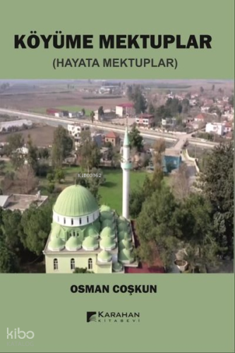 Köyüme Mektuplar - Hayata Mektuplar