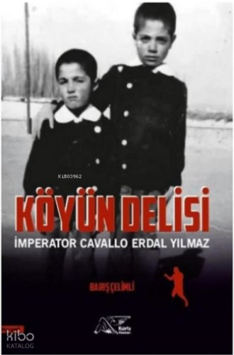 Köyün Delisi - İmperator Cavallo Erdal Yılmaz