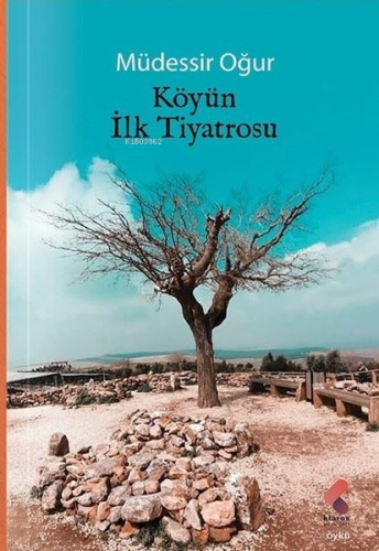 Köyün İlk Tiyatrosu - Kitapiks.com