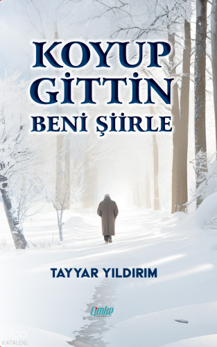 Koyup Gittin Beni Şiirle