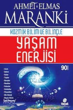 Kozmik Bilim ve Bilinçle Yaşam Enerjisi